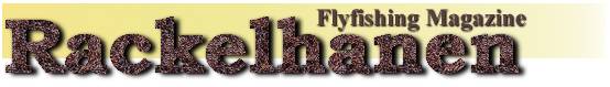 Rackelhanen Flyfishing Magazine